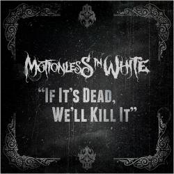 Motionless In White : If It's Dead, We'll Kill It